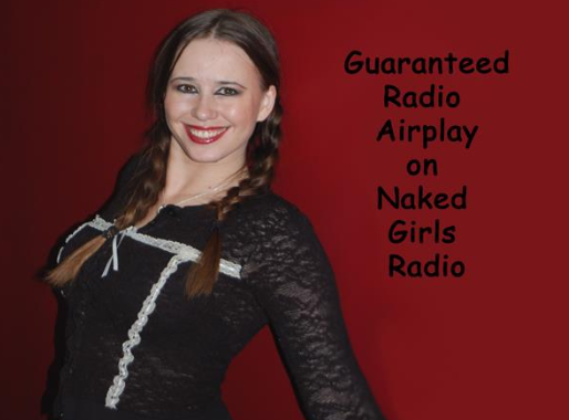 Guaranteed Radio Airplay on Naked Girls Radio