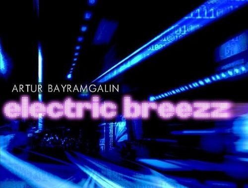 Artur Bayramgalin Electric Breezz album