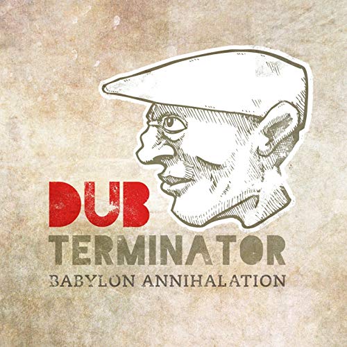 Dub Terminator Babylon Annihilation album cover