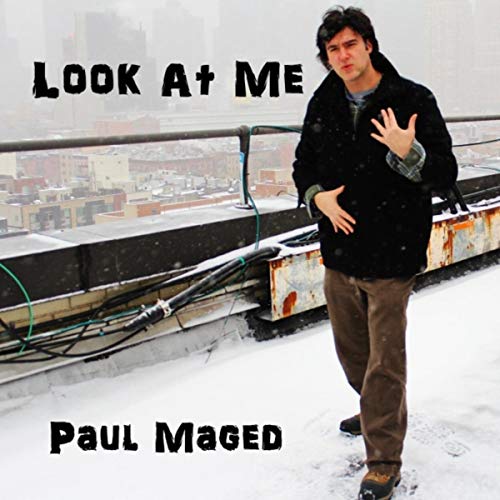 Look At Me Paul Maged