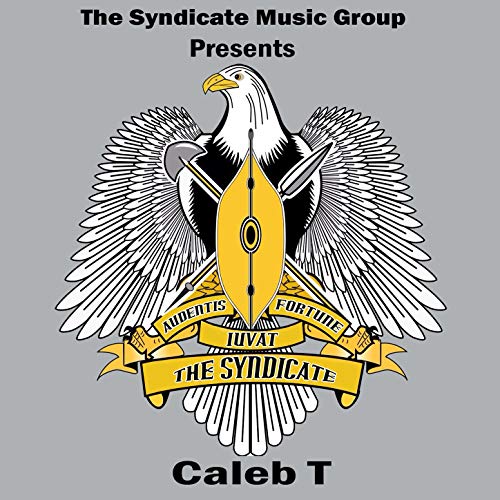 The Syndicate Music Group Presents Caleb T