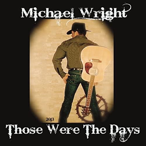 Michael Wright Those Were The Days