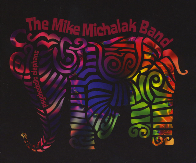 The Mike Michalak Band Psychedelic Elephant